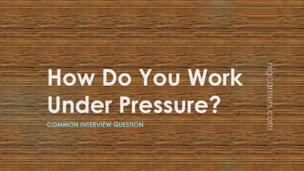 How Do You Work Under Pressure