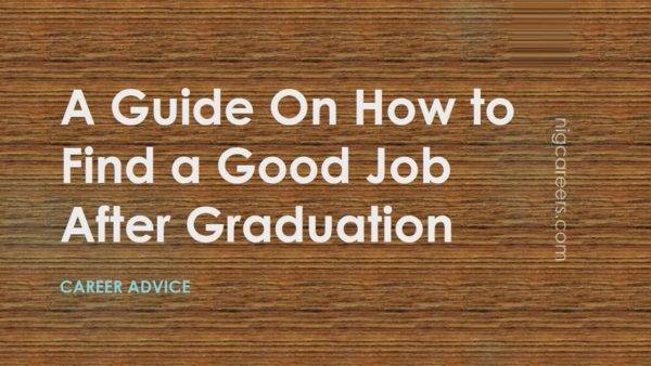 A Guide On How to Find a Good Job After Graduation 