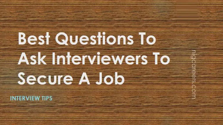 Best Questions To Ask Interviewers To Secure A Job - NigCareers