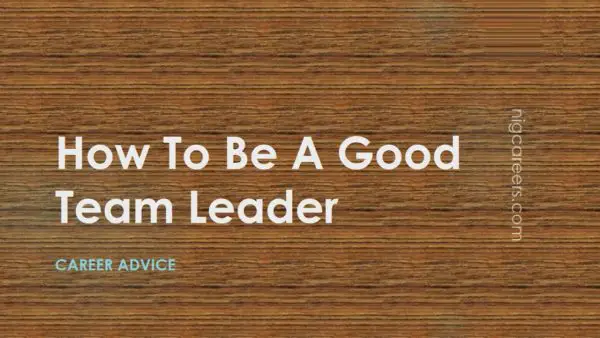 How To Be A Good Team Leader