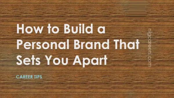 How to Build a Personal Brand That Sets You Apart