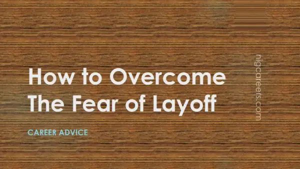 How to Overcome The Fear of Layoff