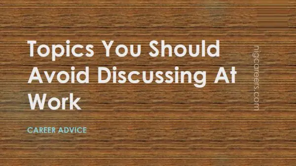Topics You Should Avoid Discussing At Work