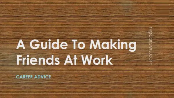 A Guide To Making Friends At Work