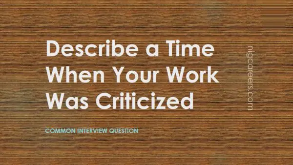 Describe a Time When Your Work Was Criticized