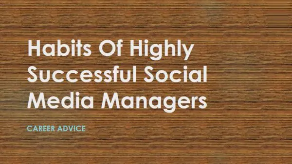 Habits Of Highly Successful Social Media Managers