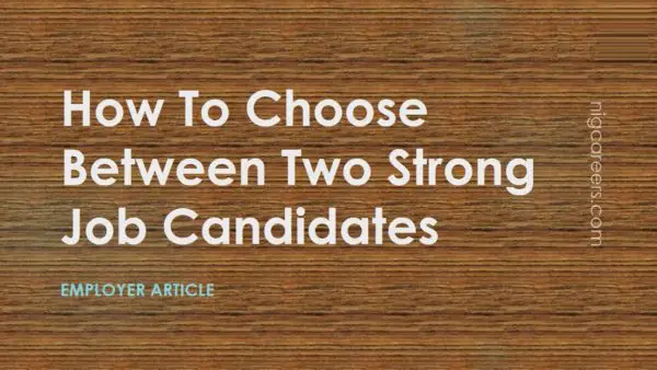 How To Choose Between Two Strong Job Candidates