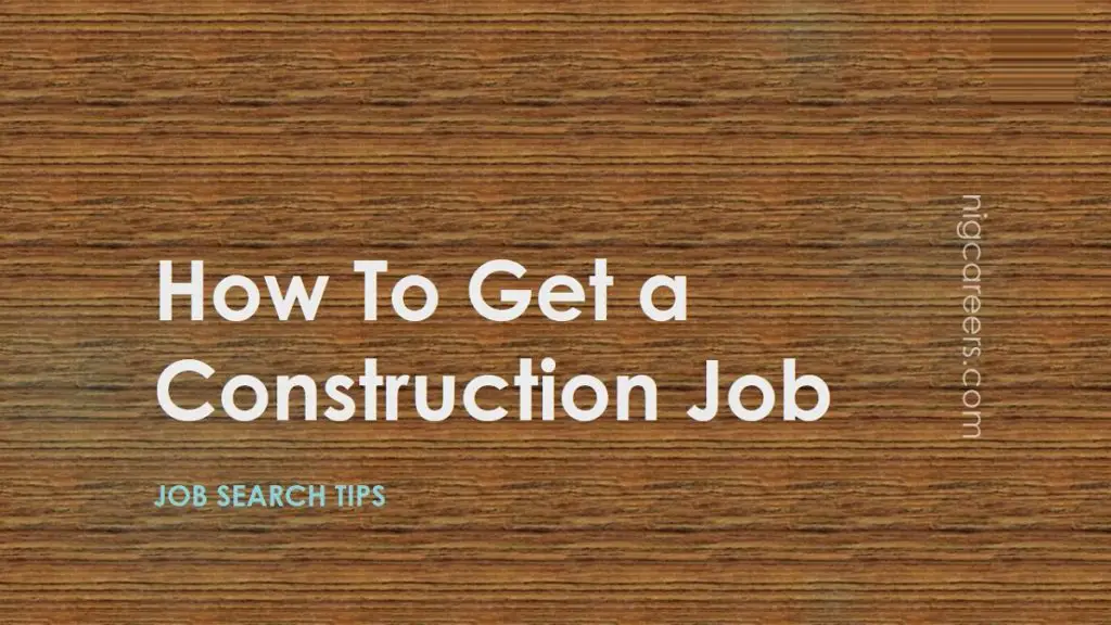 how-to-get-a-construction-job-nigcareers