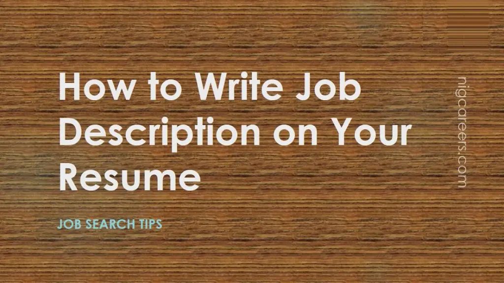 How to Write Job Description on Your Resume - NigCareers