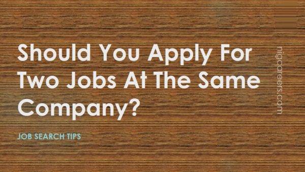 should-you-apply-for-two-jobs-at-the-same-company-nigcareers