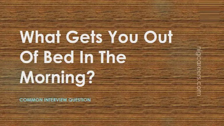 interview-question-what-gets-you-out-of-bed-in-the-morning