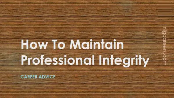 How To Maintain Professional Integrity