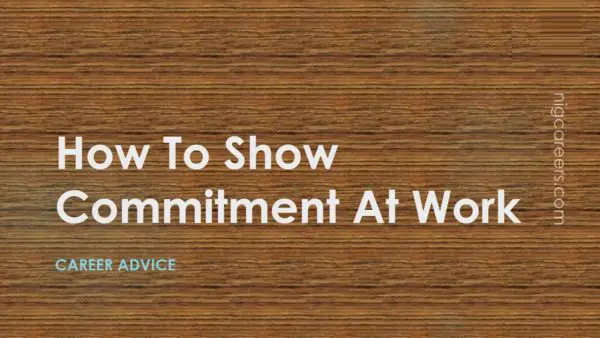 How To Show Commitment At Work