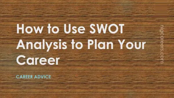 How to Use SWOT Analysis to Plan Your Career