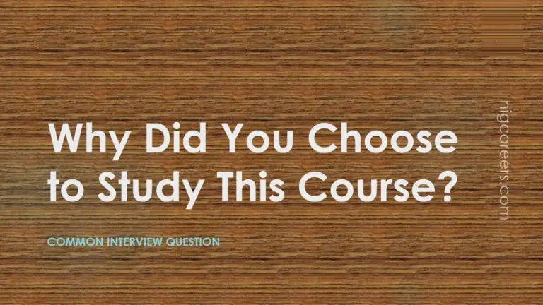 How To Answer Interview Question Why Did You Choose To Study This Course 