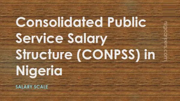 Consolidated Public Service Salary Structure (CONPSS) in Nigeria