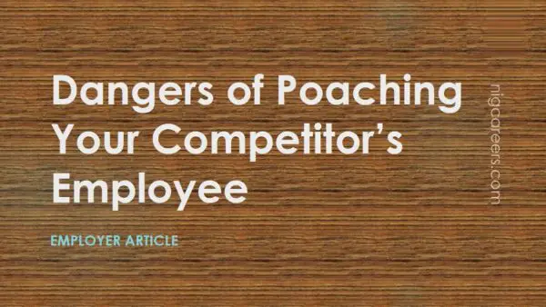 Dangers of Poaching Your Competitor’s Employee