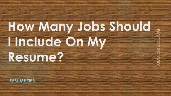 How Many Jobs Should I Include On My Resume