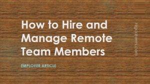 How to Hire and Manage Remote Team Members