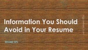 Information You Should Avoid in Your Resume