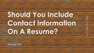 Should You Include Contact Information On A Resume