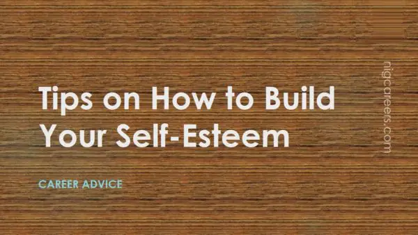 Tips on How to Build Your Self-Esteem