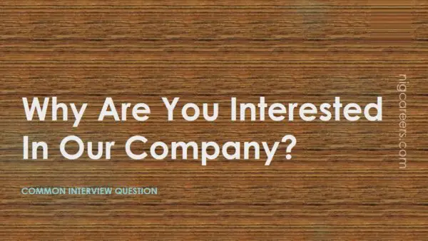 Interview Question Why Are You Interested In Our Company 