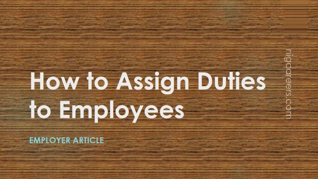 How to Assign Duties to Employees - NigCareers