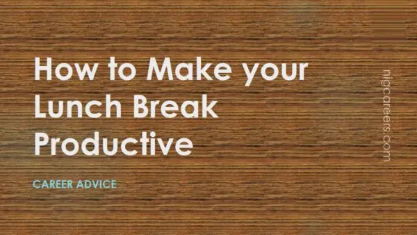 How to Make your Lunch Break Productive