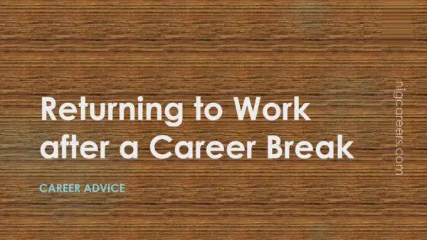 Returning to Work after a Career Break