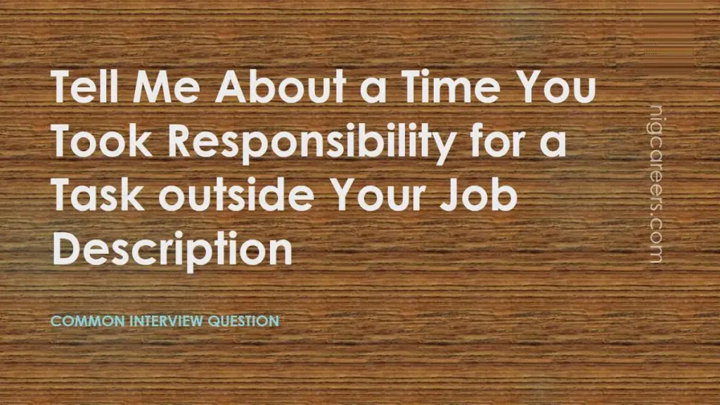 tell-me-about-a-time-you-took-responsibility-for-a-task-outside-your