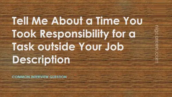Tell Me About a Time You Took Responsibility for a Task outside Your Job Description