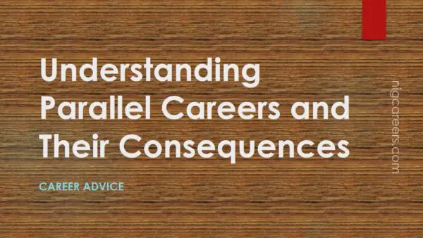 Understanding Parallel Careers and Their Consequences