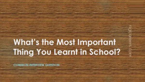 What’s the Most Important Thing You Learnt in School