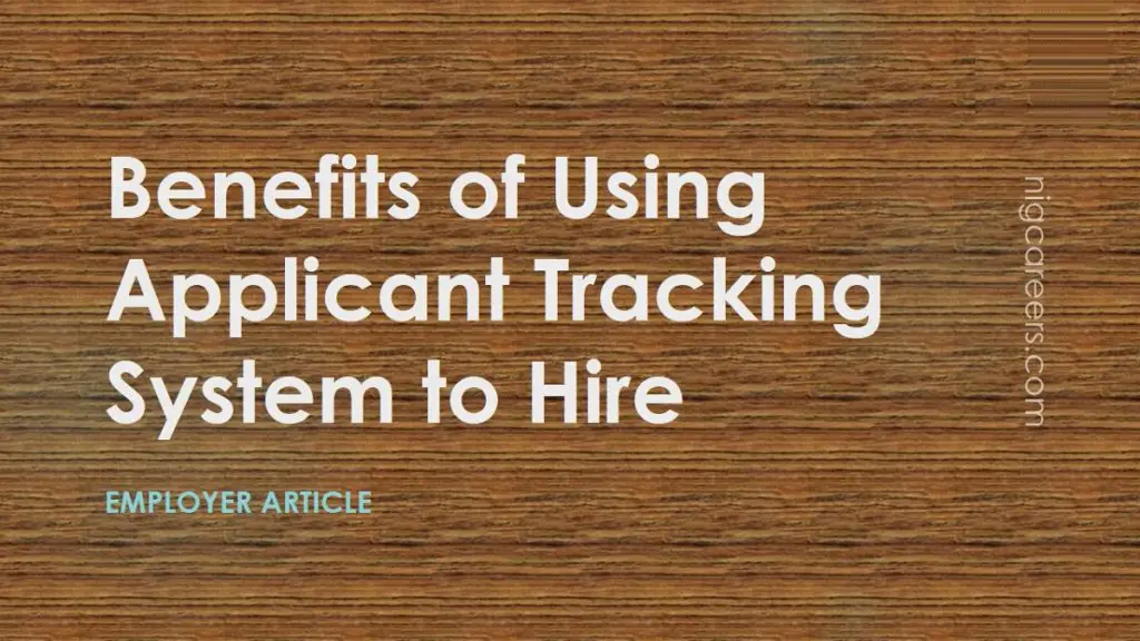 Benefits Of Using Applicant Tracking System To Hire Nigcareers