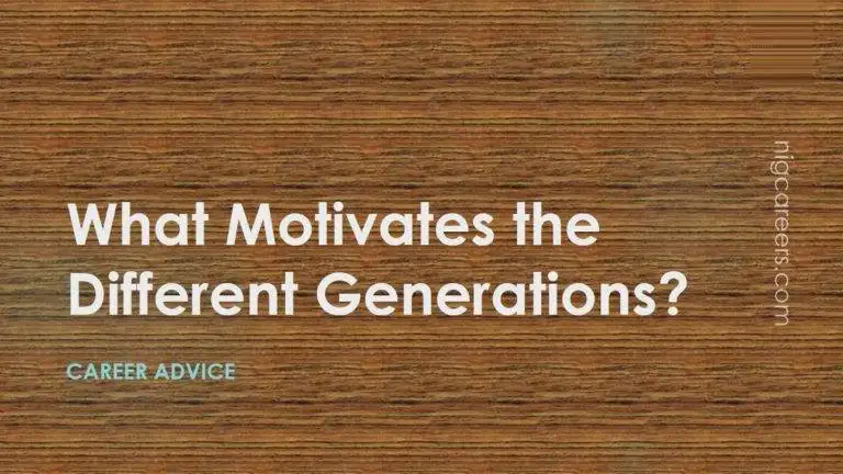 What Motivates The Different Generations? - NigCareers