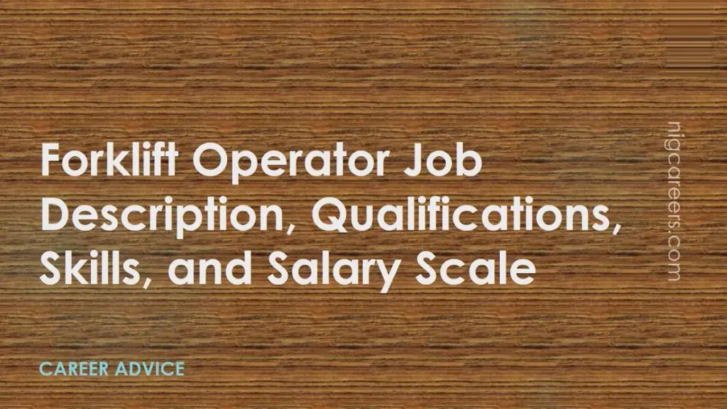 Forklift Operator Job Description Skills And Salary