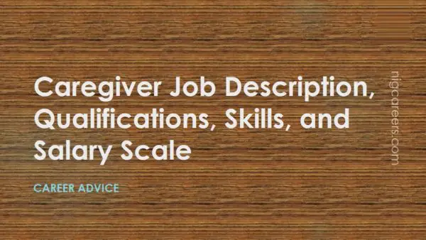 caregiver-job-description-skills-and-salary-nigcareers