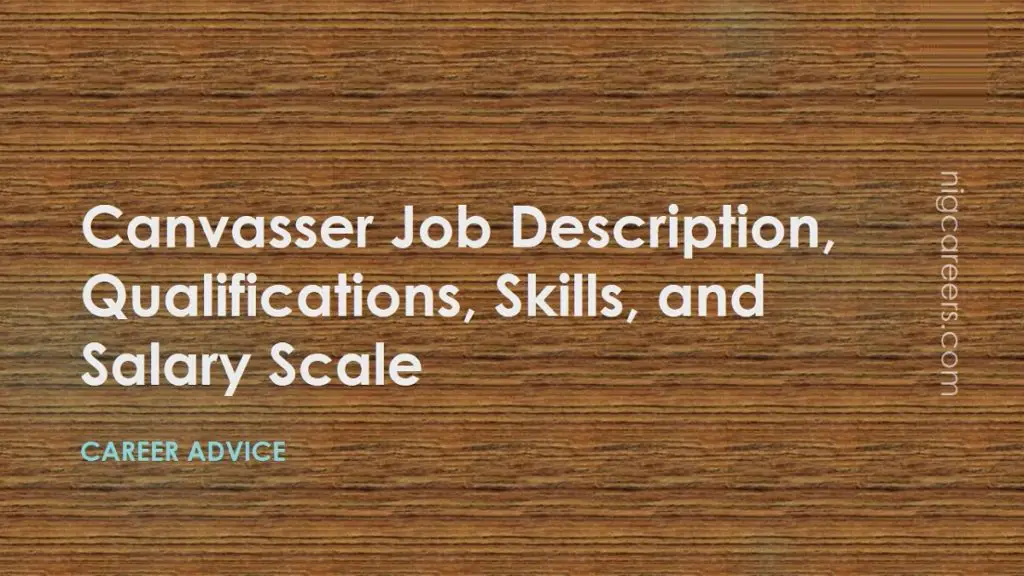 Canvasser Job Description Skills And Salary NigCareers