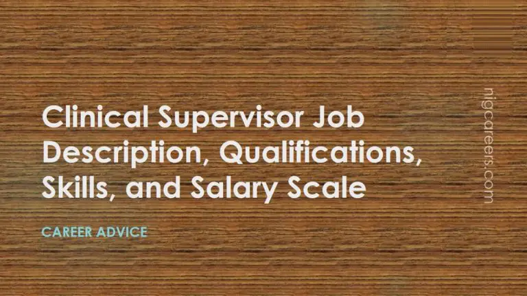 Clinical Supervisor Job Description Skills And Salary NigCareers