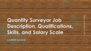 Quantity Surveyor Job Description, Skills, And Salary