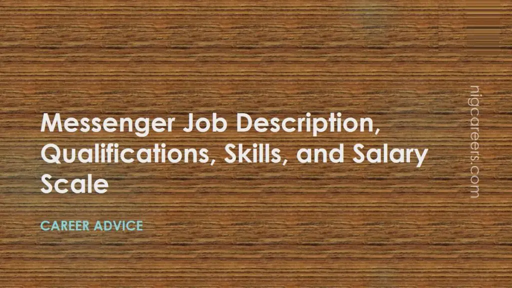 Messenger Job Description, Skills, and Salary - NigCareers