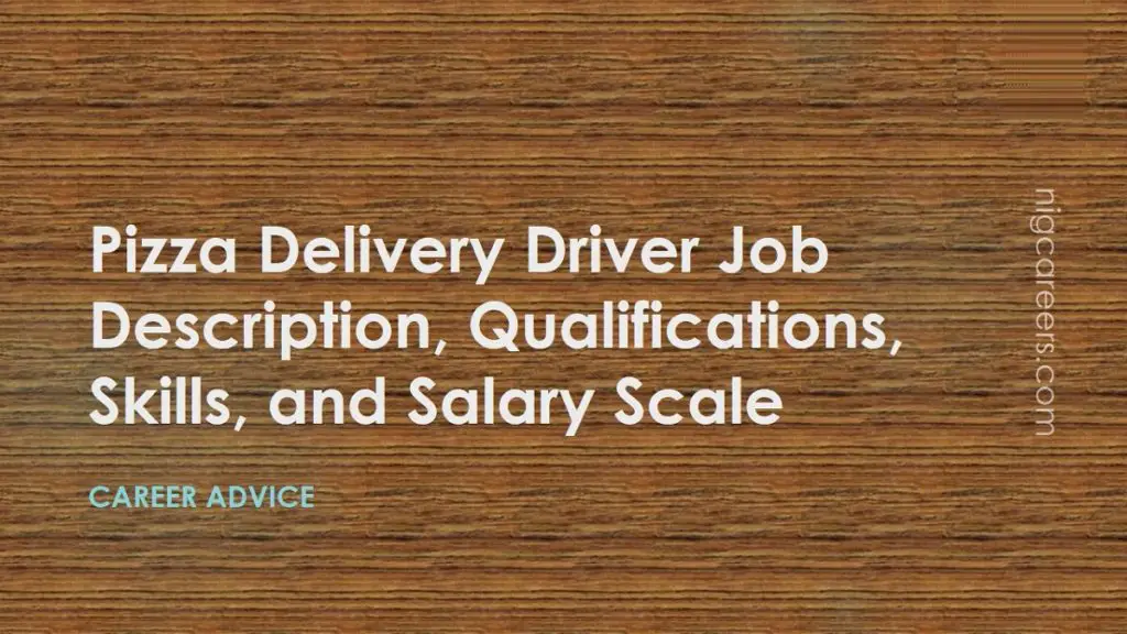 Pizza Delivery Driver Job Description, Skills, and Salary