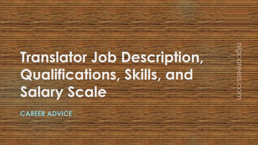 Translator Job Description, Skills, and Salary NigCareers