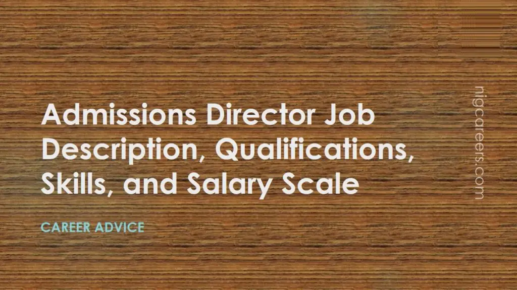 Admissions Director Job Description Skills And Salary NigCareers   Admissions Director Job Description 1024x576 