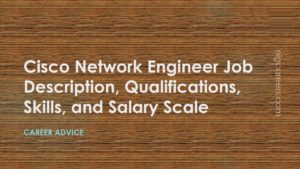 Cisco Network Engineer Job Description, Skills, and Salary