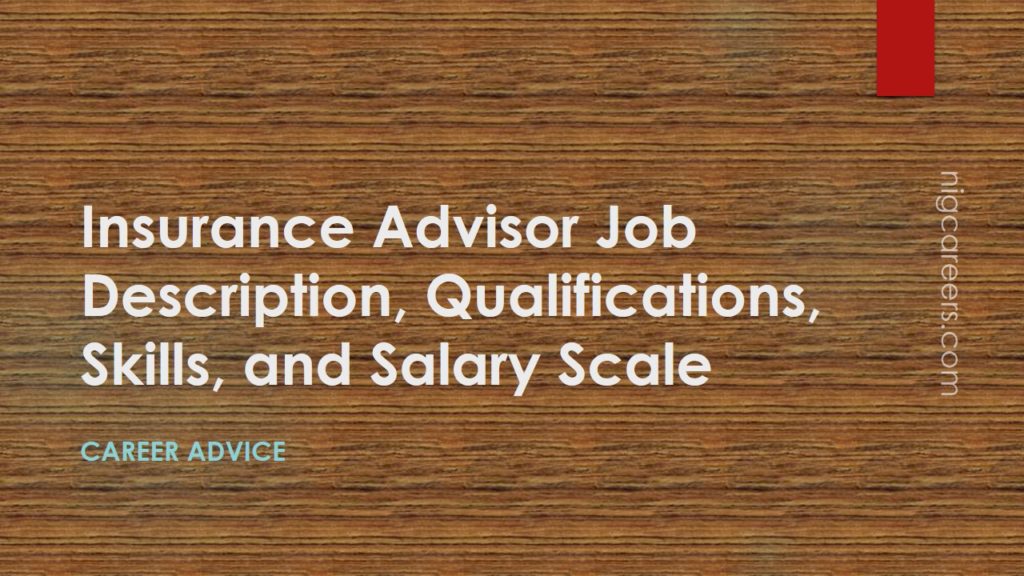 Insurance Advisor Job Description, Skills, and Salary