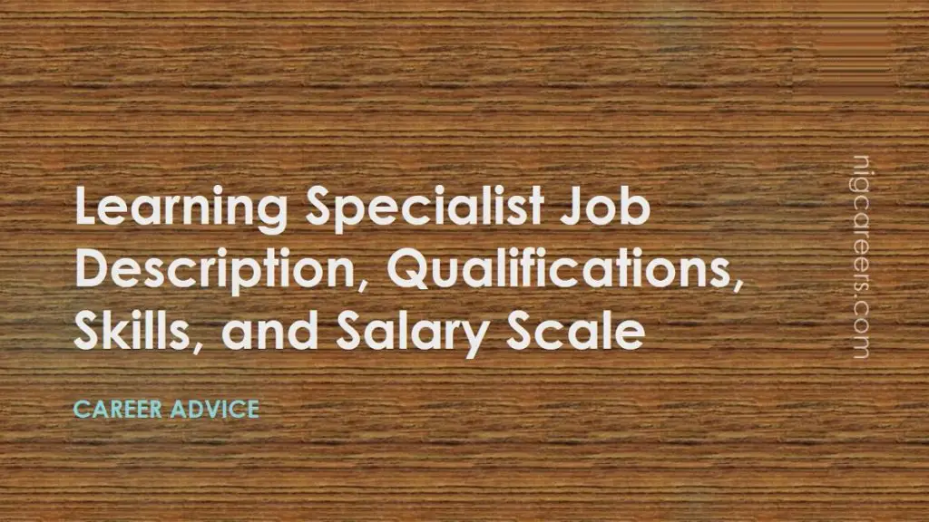 Learning Specialist Job Description Skills And Salary