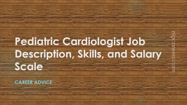 Pediatric Cardiologist Job Description