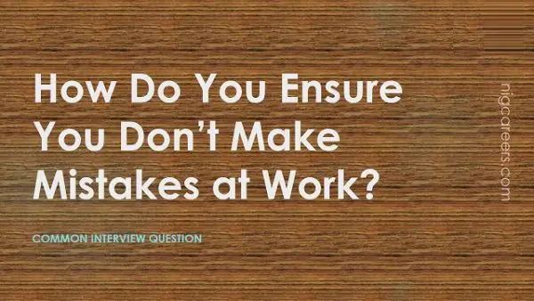 How Do You Ensure You Don’t Make Mistakes at Work